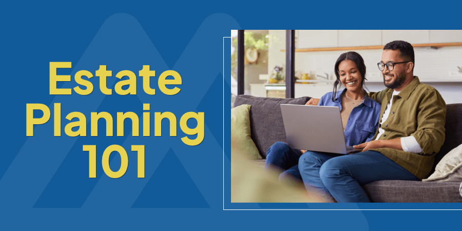 A couple sitting together on a couch looking at a laptop. The words on the left, estate planning 101.