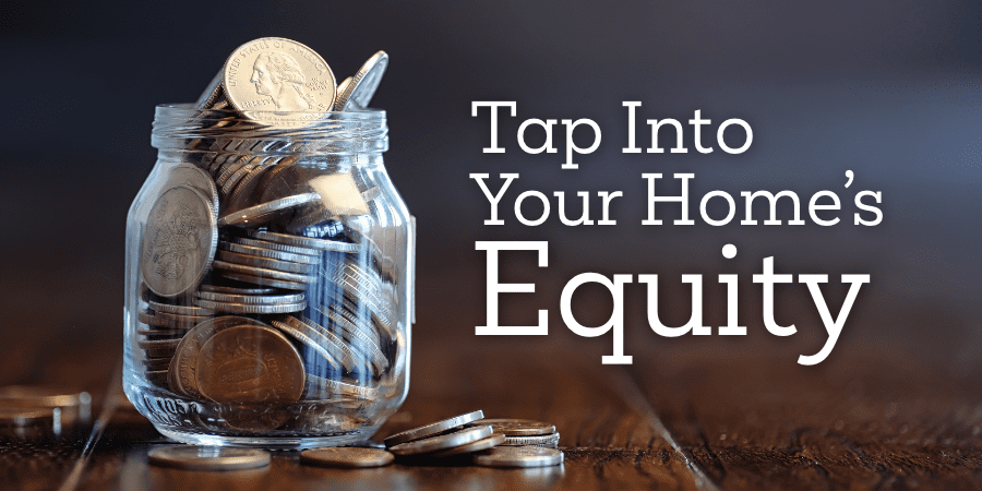 A glass jar filled with coins. At the right, the words: tap into your home's equity