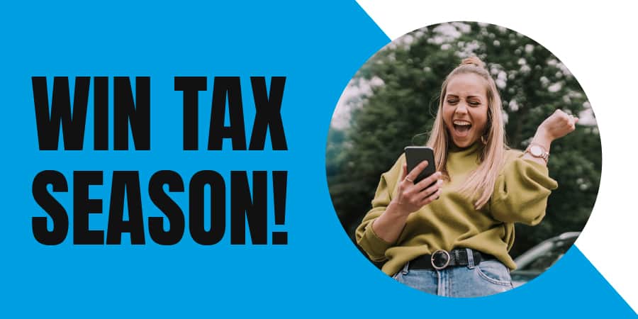 A young woman holding a smart phone with a happy expression. At the left, the words: win tax season!